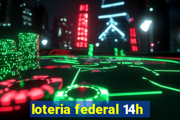 loteria federal 14h